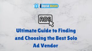 Read more about the article Ultimate Guide to Finding and Choosing the Best Solo Ad Vendor for Your Campaigns